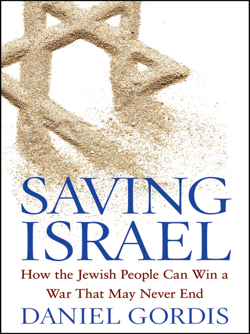 Title details for Saving Israel by Daniel Gordis - Available